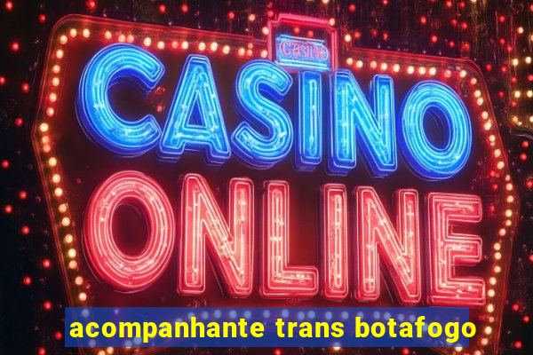 acompanhante trans botafogo